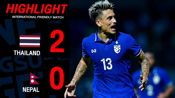 ไฮไลต์ ไทย พบ เนปาล | ฟุตบอลอุ่นเครื่อง FIFA International Friendly 'A' Match