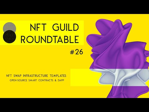 NFT Swap Infrastructure Templates - NFT Guild Roundtable #26