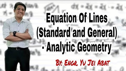 Equation of Lines (Standard and General) - Analytic Geometry