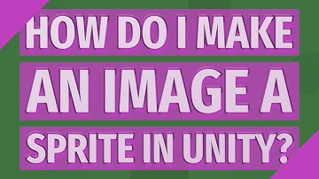 How do I make an image a sprite in unity?
