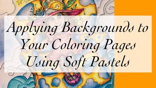 Adult Coloring Tutorial - How to Apply Backgrounds to Your Coloring Page using Soft Pastels screenshot 5