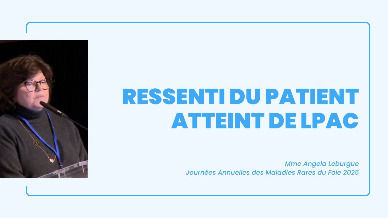 Ressenti du patient atteint de LPAC – JAMRF25