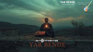 Yar Bende - Giden Değil, Kalan Aşkın Şarkısı Anadolu Slow Rock (Erkek Vokal)