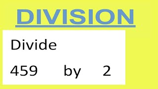 Divide     459      by     2