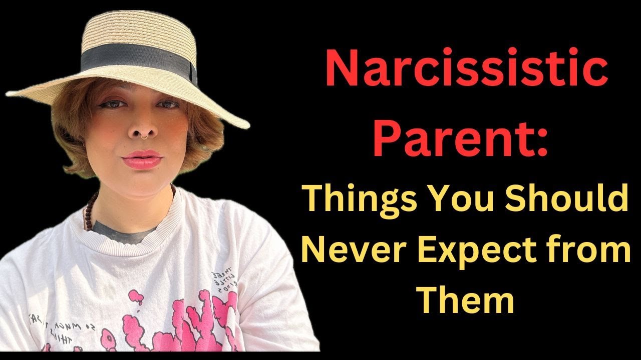 Narcissistic Parent: Things You Should Never Expect from Them 2024 ...