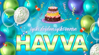 İyi Ki Doğdun Havva - İsmine Özel Doğum Günü Şarkısı 2022 Yeni