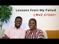 **Story Time** // LESSONS FROM MY FAILED LOVE STORY 💔😢