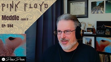 Classical Composer Reacts to PINK FLOYD: Meddle (Side 1) | The Daily Doug (Episode 594)