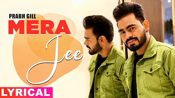 Mera Jee (Lyrical) | Prabh Gill | Latest Punjabi Songs 2020 | Speed Records