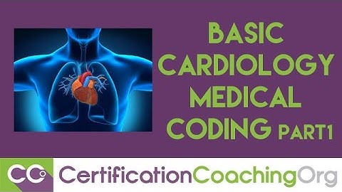 Medical Coding Basics — Cardiology (Part 1)