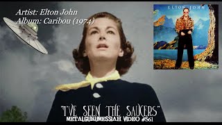 Video thumbnail of "I've Seen The Saucers - Elton John (1974)"