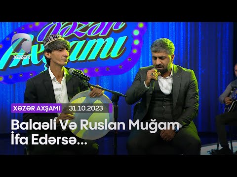 Balaəli Və Ruslan Muğam İfa Edərsə...