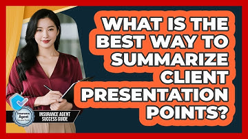What Is The Best Way To Summarize Client Presentation Points?