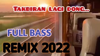 DJ TAKBIRAN 2022 | DJ TAKBIRAN FULL BASS REMIX 2022 viral tiktok