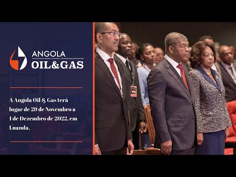 AOG 2022: Promover uma IndÃºstria de PetrÃ³leo e GÃ¡s Inclusiva, Atraente e Inovadora em Angola