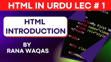 Learn HTML Tutorial for Absolute Beginners in Urdu | HTML Crash Course [2022] Lecture # 1 🔥🔥🔥
