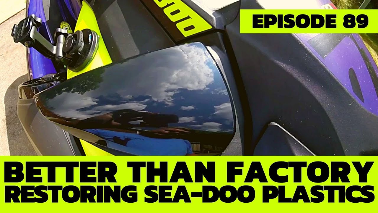 Restore Sea-Doo Plastics Better Than Factory: The Watercraft