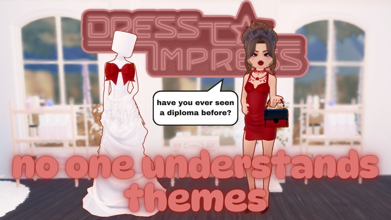 Dress To Impress but no one ever follows themes