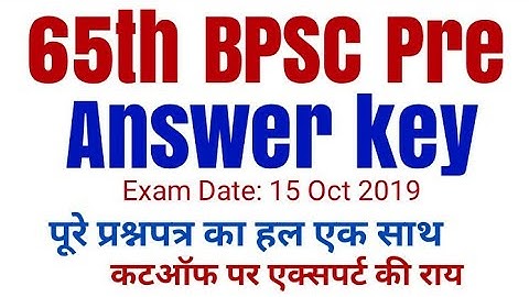 65th BPSC Answer Key /Cutoff Prediction Exam Date 15 October 2019/BPSC 2019 Answer key