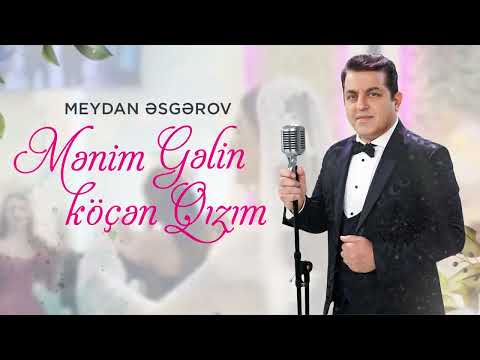 Meydan Esgerov - Menim gelin kocen qizim (Yeni 2024)