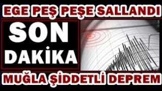 Muğladan Kötü Haber Peş Peşe Şiddetli Deprem Son Daki̇ka Açıklaması