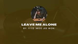 [Audio + Download] Leave me alone  - 우지원 (WOO JEE WON) (No Bother Me OST)