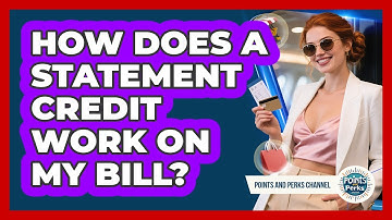 How Does a Statement Credit Work on My Bill?