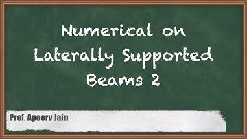 Numerical on Laterally Supported Beams 2 - Design and drawing of Steel Structure