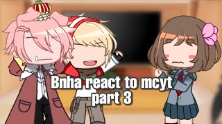Bnha react to mcyt | part 3 | Sleepy Bois Inc