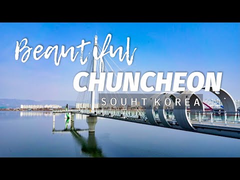 Chuncheon : The City of Korean Drama