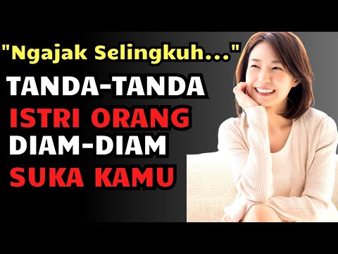 Mau Selingkuh Sama Kamu‼️Tanda Istri Orang Mencintai Kita, Tanda Istri Orang Suka Sama Kita