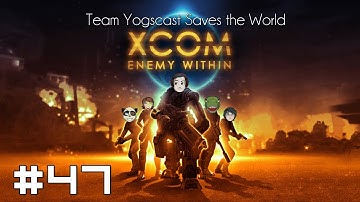 XCOM: Team Yogscast Saves the World #47 - Farming EXALT