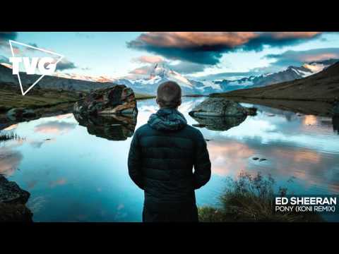 Ed Sheeran - Pony (Koni Remix)