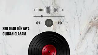 Sən Olan Dünyaya Qurban Olaram