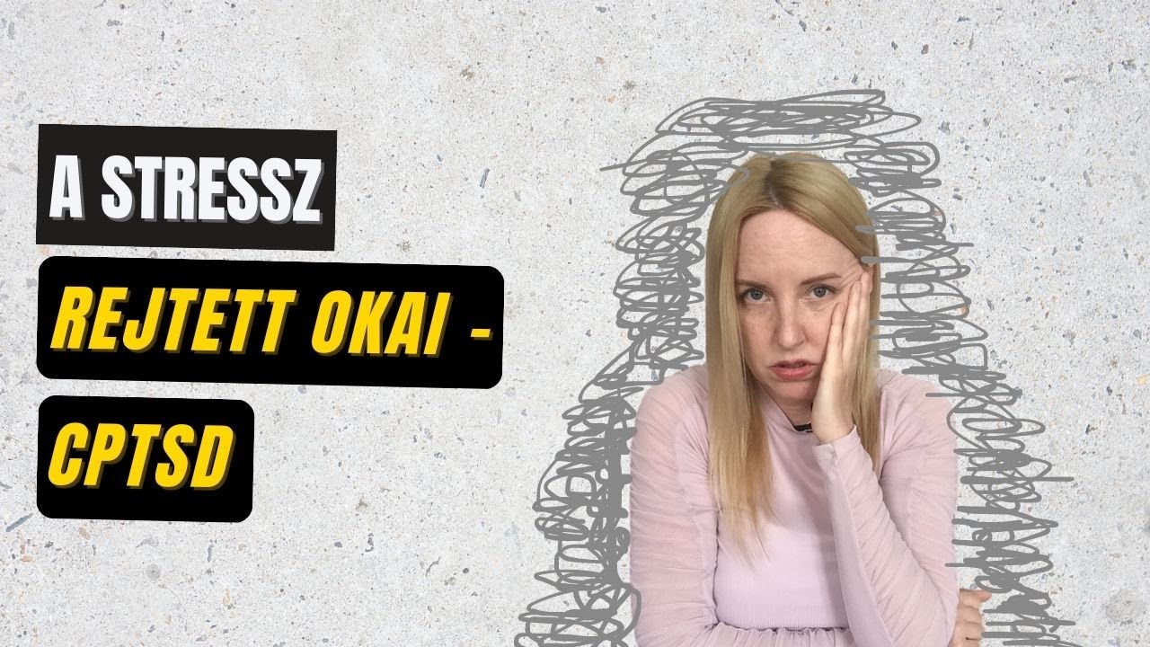 A stressz rejtett okai - CPTSD