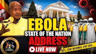🔴 LIVE: PRESIDENT MUSEVENI ADDRESSES THE NATION ON EBOLA OUTBREAK SITUATION IN UGANDA