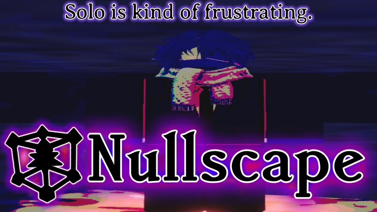 Nullscape Solo is insanely TEDIOUS. | Nullscape