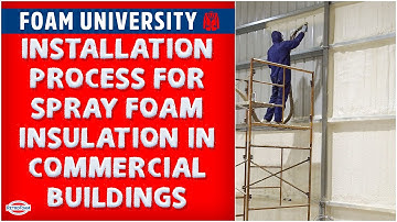 Installation Process for Spray Foam Insulation in Commercial Buildings