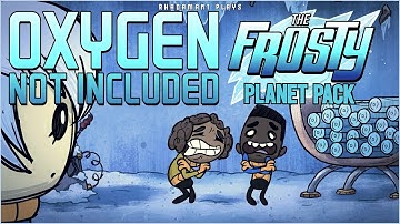 The Frosty Planet of Oxygen Not Included
