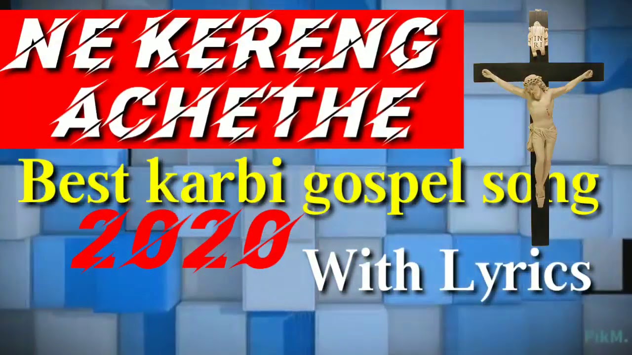 Ne Kereng Achethe  New Karbi gospel lyric song  2020  