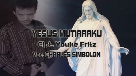 Charles Simbolon - YESUS MUTIARAKU || Lagu Rohani (Official Music Video)