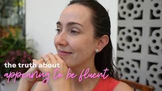 We need to talk about the 'how to appear fluent' foolish idea