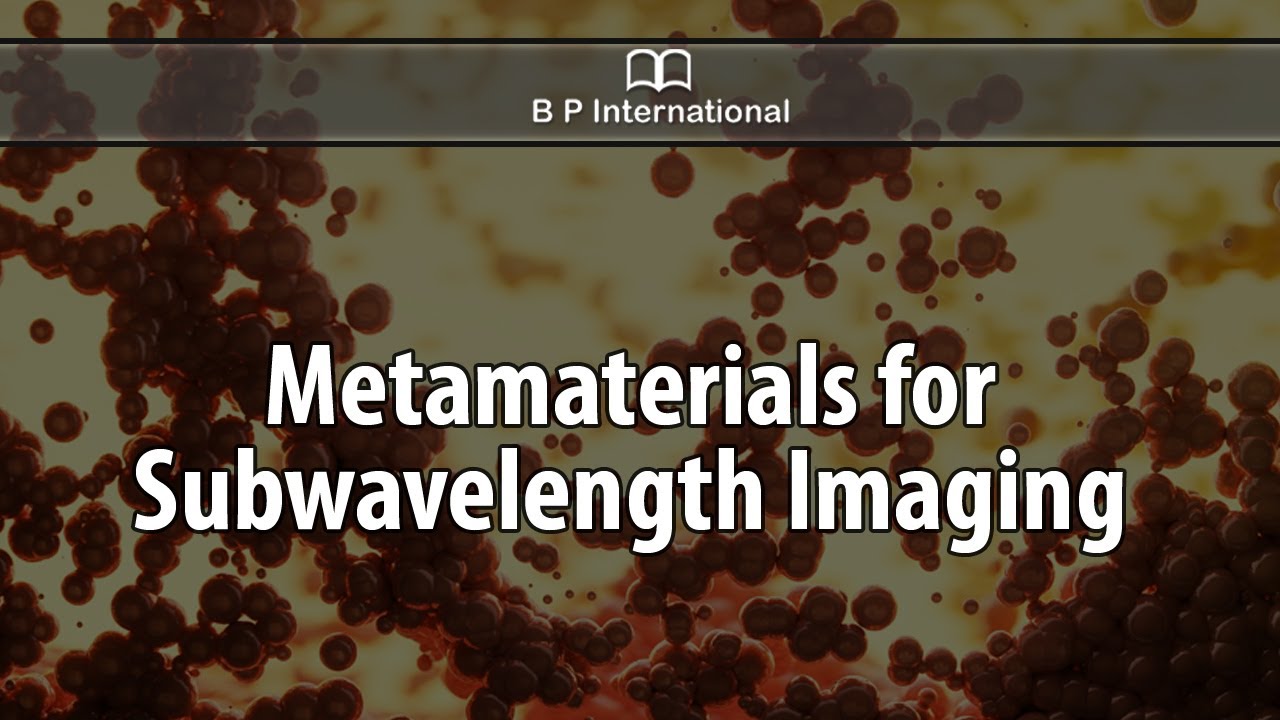 Metamaterials for Subwavelength Imaging - YouTube