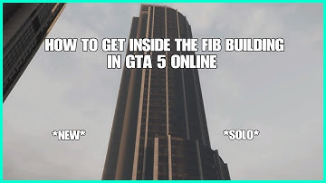 HOW TO GET INSIDE THE FIB BUILDING IN GTA 5 ONLINE (SOLO)
