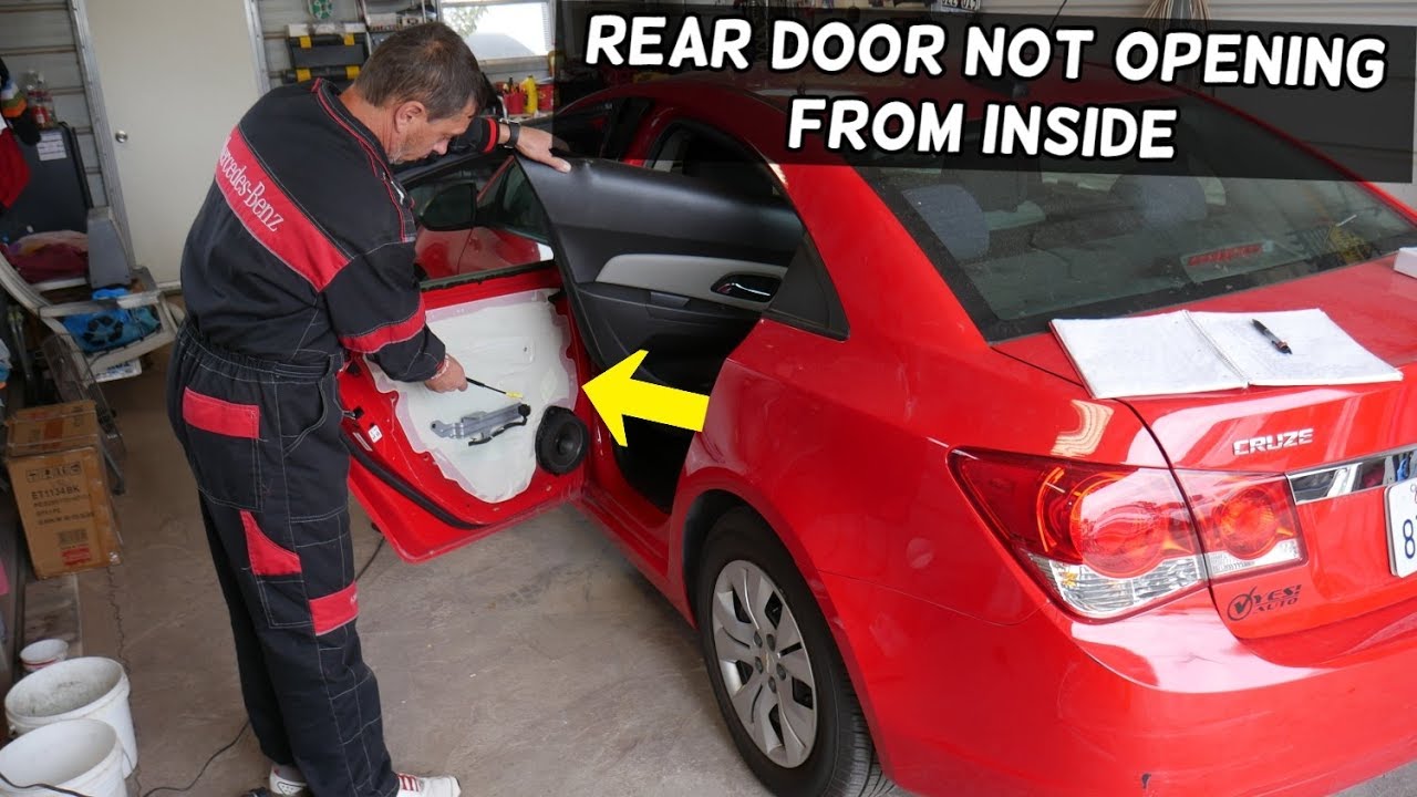 CHEVROLET CRUZE REAR DOOR NOT OPENING FROM INSIDE FIX, CHEVY CRUZE