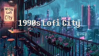 1990's Rainy in City Night 🌌 calm your mind [ chill beats to relax/study to ]
