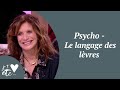 Psycho - Le langage des lèvres - Je t&#39;aime etc S03