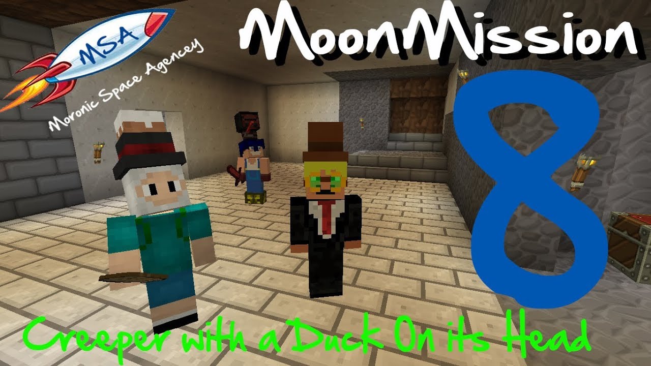 Moon Mission- Part 8- Creeper With a Duck on its Head