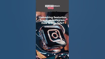 Unmasking Sextortion Scams on Instagram: How to Stay Safe?