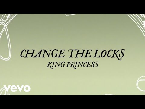 King Princess - Change the Locks (Official Lyric Video)